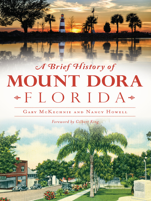 Title details for A Brief History of Mount Dora, Florida by Gary McKechnie - Available